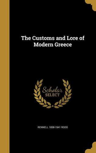 The Customs and Lore of Modern Greece