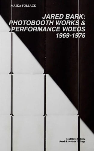 Jared Bark Photobooth Works and Performance Videos, 1969-1976