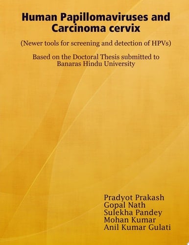 Human Papillomaviruses and Carcinoma cervix (Newer tools for screening and detection of HPVs)