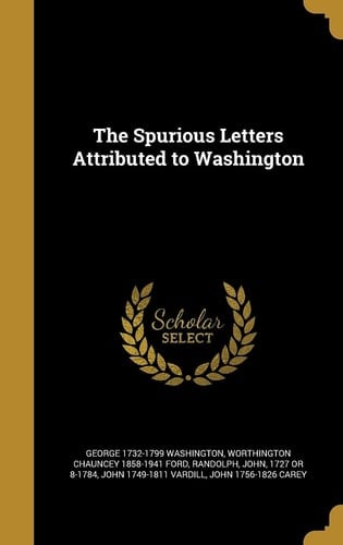 The Spurious Letters Attributed to Washington