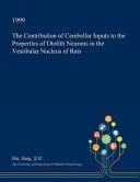 The Contribution of Cerebellar Inputs to the Properties of Otolith Neurons in the Vestibular Nucleus of Rats
