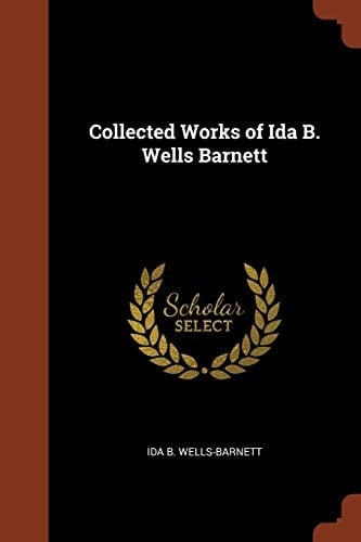Collected Works of Ida B. Wells Barnett
