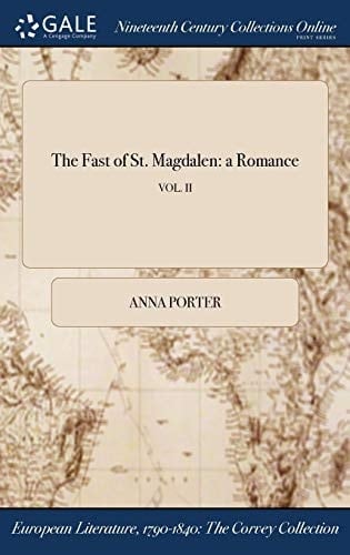 The Fast of St. Magdalen A Romance; Vol. II