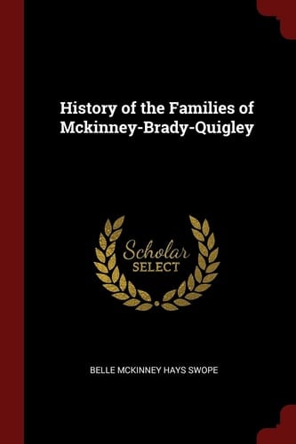 History of the Families of McKinney-Brady-Quigley