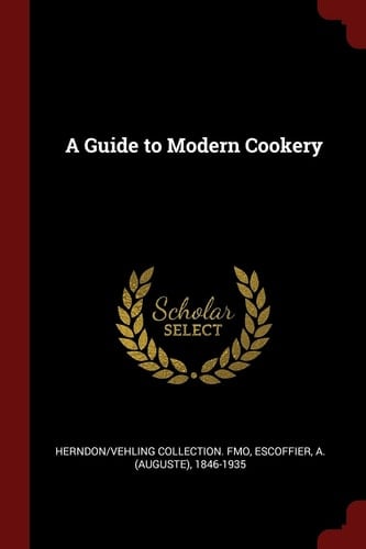 A Guide to Modern Cookery
