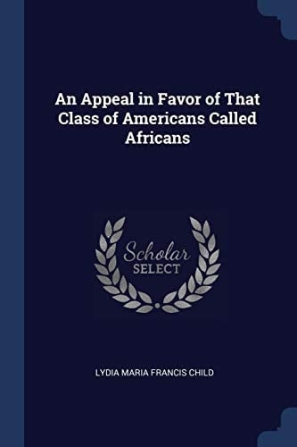 An Appeal in Favor of That Class of Americans Called Africans