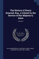 The History of Henry Esmond, Esq. , a Colonel in the Service of Her Majesty Q. Anne; Volume 3