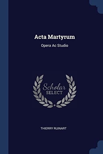 Acta Martyrum Opera Ac Studio