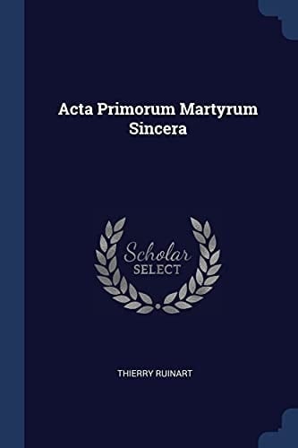 Acta Primorum Martyrum Sincera