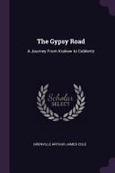 The Gypsy Road A Journey From Krakow to Coblentz