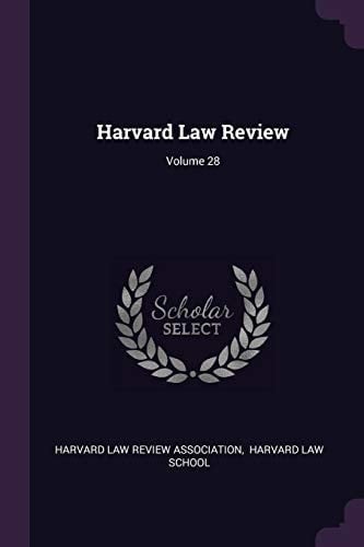 Harvard Law Review; Volume 28