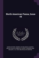 North American Fauna, Issue 44