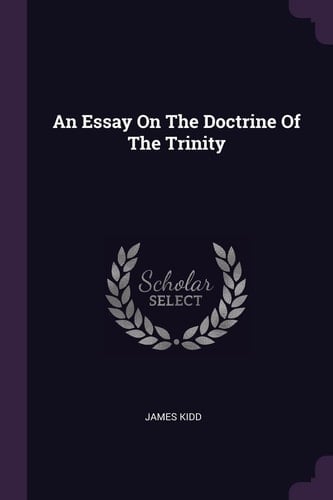 An Essay On The Doctrine Of The Trinity