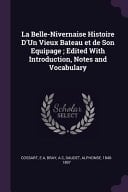 La Belle-Nivernaise Histoire D'Un Vieux Bateau Et de Son Equipage; Edited With Introduction, Notes and Vocabulary
