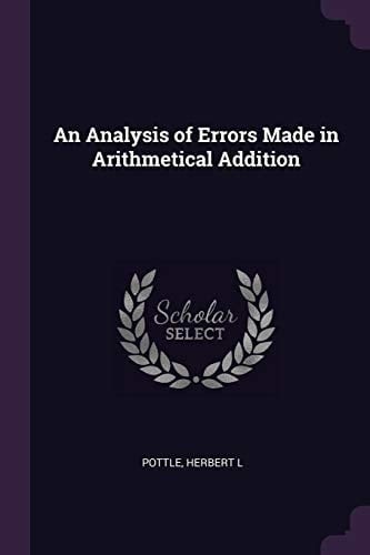An Analysis of Errors Made in Arithmetical Addition