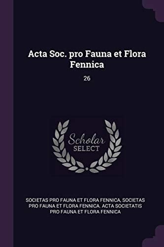 Acta Soc. Pro Fauna Et Flora Fennica 26