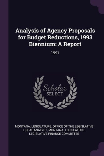 Analysis of Agency Proposals for Budget Reductions, 1993 Biennium A Report: 1991