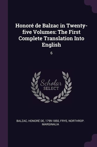 Honoré de Balzac in Twenty-Five Volumes The First Complete Translation Into English: 6