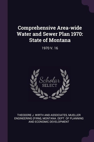 Comprehensive Area-Wide Water and Sewer Plan 1970 State of Montana: 1970 V. 16