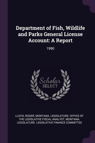 Department of Fish, Wildlife and Parks General License Account A Report: 1990