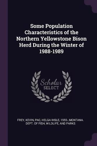 Some Population Characteristics of the Northern Yellowstone Bison Herd During the Winter Of 1988-1989