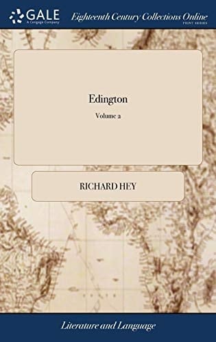 Edington A Novel. by Richard Hey, Esq. in Two Volumes. ... of 2; Volume 2