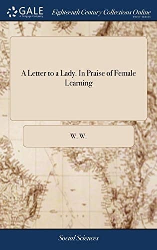 A Letter to a Lady. in Praise of Female Learning