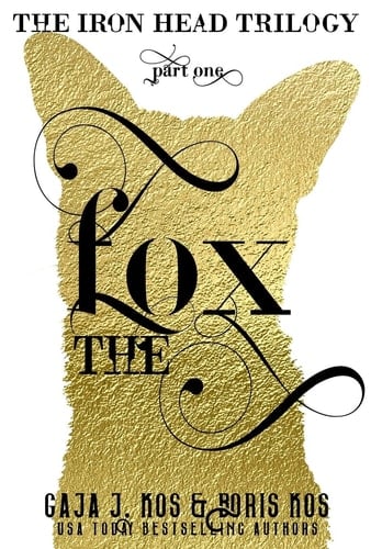 The Fox The Iron Head Trilogy, Part One