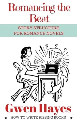 Romancing the Beat Story Structure for Romance Novels