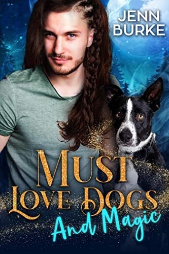 Must Love Dogs .. .And Magic
