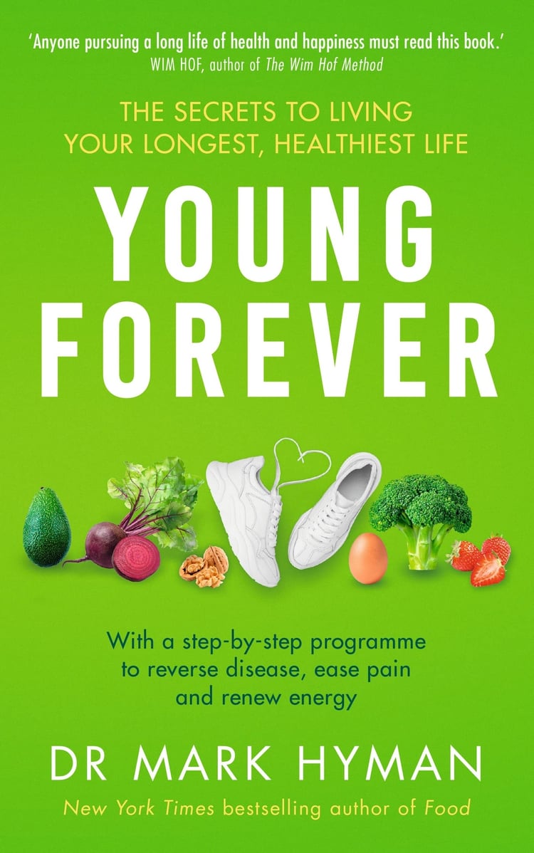 Young Forever The Secrets to Living Your Longest, Healthiest Life