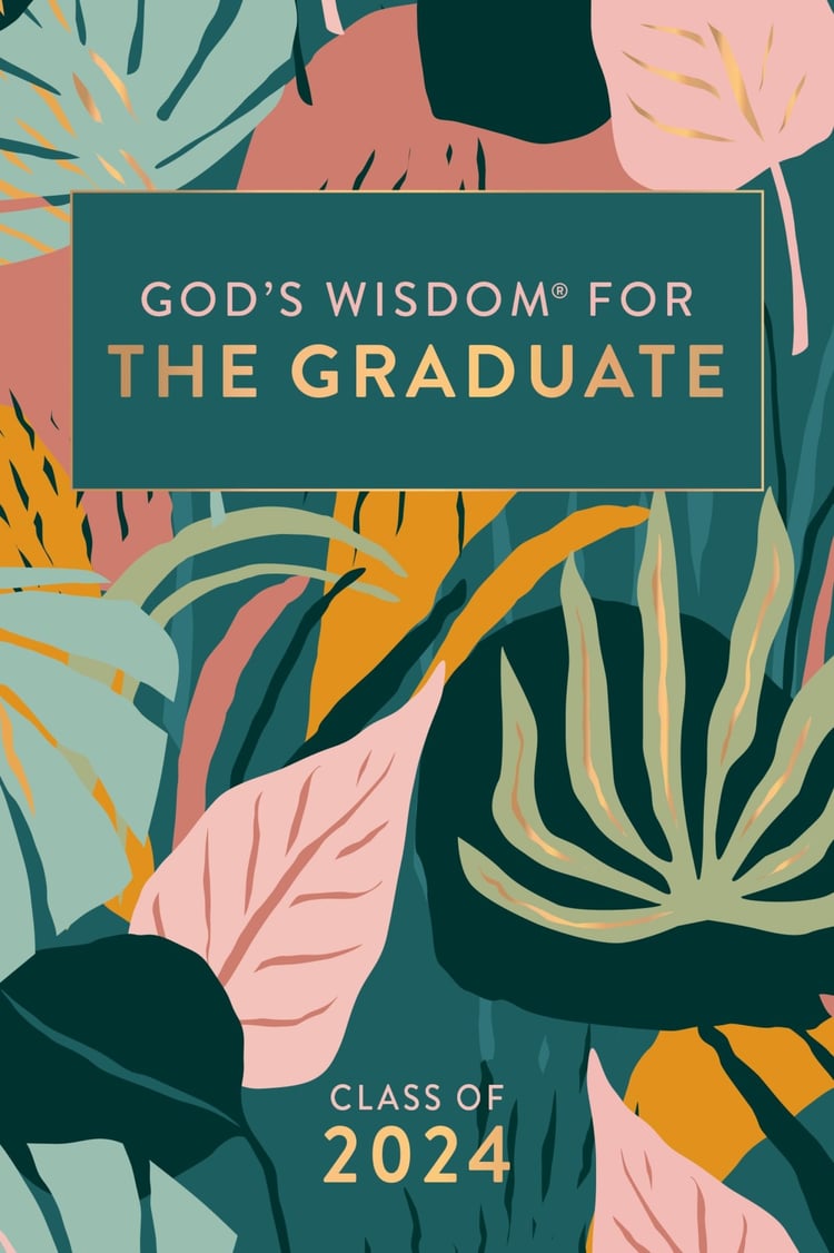 God's Wisdom for the Graduate Class of 2024 Botanical : New King James Version
