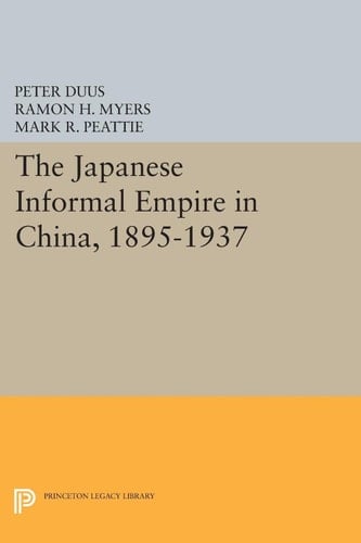 The Japanese Informal Empire in China, 1895-1937