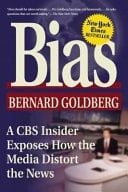 Bias A CBS Insider Exposes how the Media Distorts the News