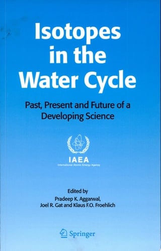 Isotopes in the Water Cycle Past, Present and Future of a Developing Science