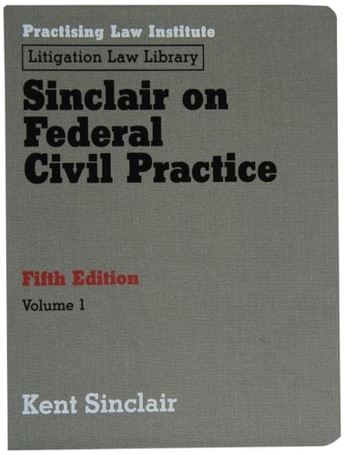 Sinclair Federal Civil Practice, 5th Ed (Litigation Law Library)