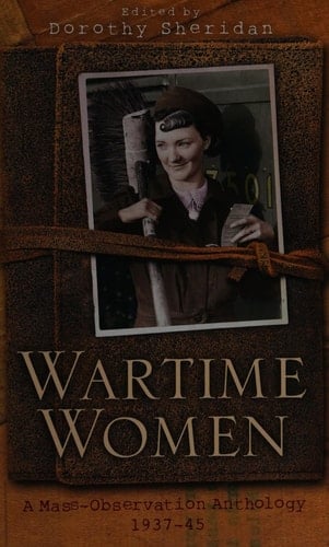 Wartime women a Mass-Observation anthology 1937-45
