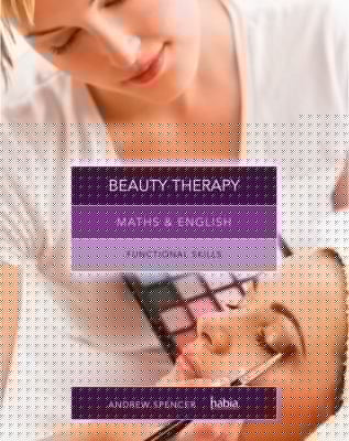 Maths And English For Beauty Therapy Graduated Exrecises And Practice Exam