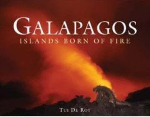 Galapagos Islands Born of Fire