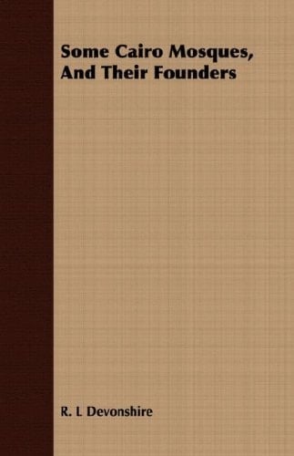 Some Cairo Mosques, and Their Founders