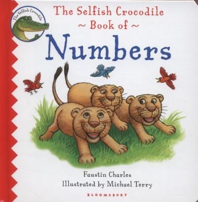The Selfish Crocodile Book Of Numbers
