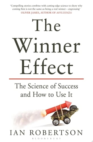 The Winner Effect The Science of Success and How to Use It