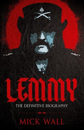 Lemmy The Definitive Biography