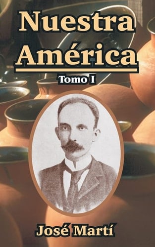 Nuestra America Tomo I
