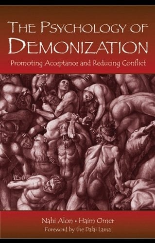 The Psychology of Demonization: Promoting Acceptance and Reducing Conflict