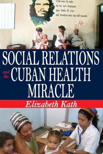 Social Relations and the Cuban Health Miracle