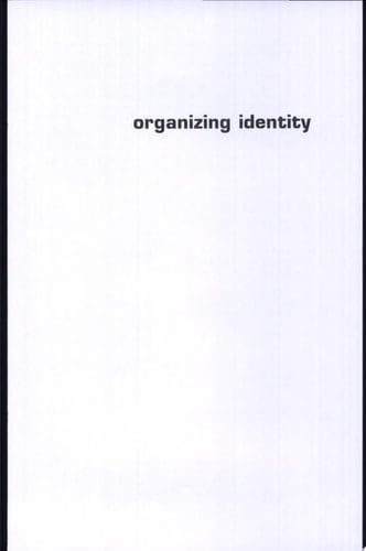 Organizing Identity Persons and Organizations After Theory