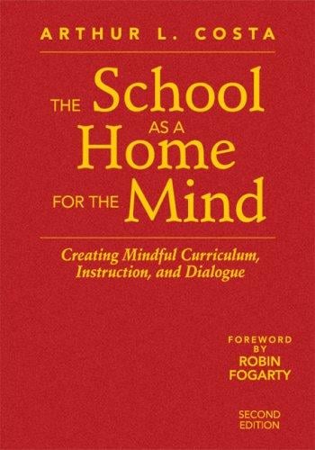 school as a home for the mind: creating mindful curriculum, instruction, and dialogue