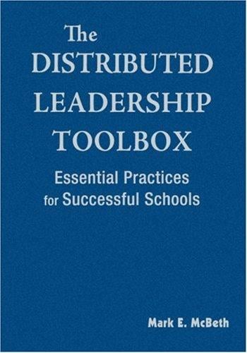 distributed leadership toolbox: essential practices for successful schools
