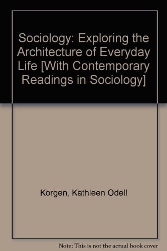 Sociology Exploring the Architecture of Everyday Life Brief Ed + Contemporary Readings in Sociology